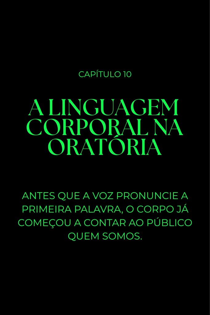 Capítulo 10: A Linguagem Corporal na Oratória