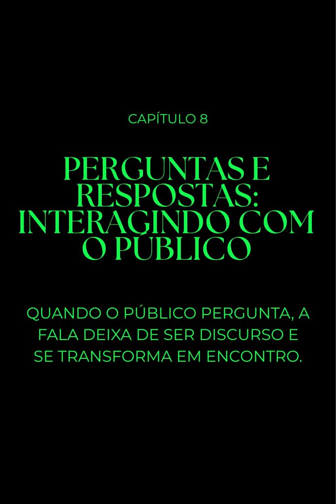 Capítulo 8: Perguntas e Respostas: Interagindo com o Público